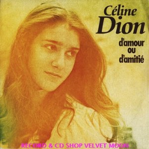 セリーヌ・ディオン:CELINE DION / D'AMOUR OU D'AMITIE 【7inch】フランス盤 PATHE