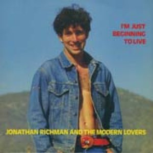 JONATHAN RICHMAN AND THE MODERN LOVERS / I'M JUST BEGINNING TO