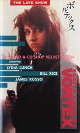 画像: ボルテックス【VHS】スコット・B & ベス・B 1982年  リディア・ランチ ジェームズ・ルッソ ビル・ライス ナレーション： ジム・ジャームッシュ