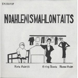 画像: ノアルイズ・マーロン・タイツ：NOAHLEWIS' MAHLON TAITS / ノアルイズ・マーロン・タイツ 【7inch】 新品 廃盤