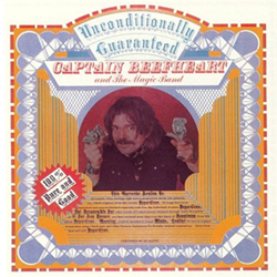 CAPTAIN BEEFHEART AND THE MAGIC BAND / UNCONDITIONALLY GUARANTEED