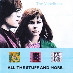 THE VASELINES / ALL THE STUFF AND MORE 【CD】UK盤｜○NEO ACOUSTIC・GUITAR  POP・INDIE POP☆ネオ・アコースティック・ギターポップ・インディーポップ｜レコードu0026CDの通販ショップ VELVET MOON