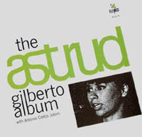 ASTRUD GILBERTO with ANTONIO CARLOS JOBIM / THE ASTRUD GILBERTO